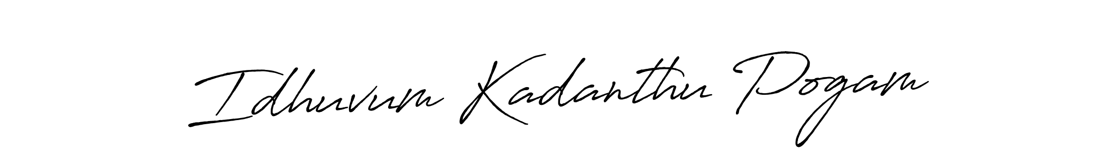 You can use this online signature creator to create a handwritten signature for the name Idhuvum Kadanthu Pogam. This is the best online autograph maker. Idhuvum Kadanthu Pogam signature style 7 images and pictures png