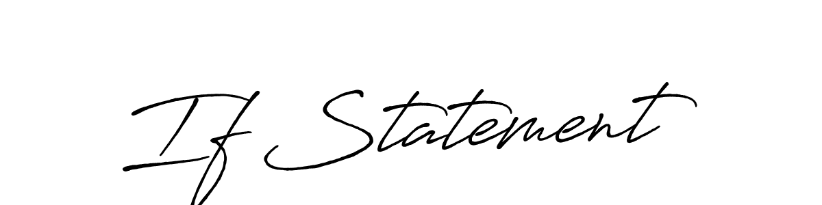 Design your own signature with our free online signature maker. With this signature software, you can create a handwritten (Antro_Vectra_Bolder) signature for name If Statement. If Statement signature style 7 images and pictures png