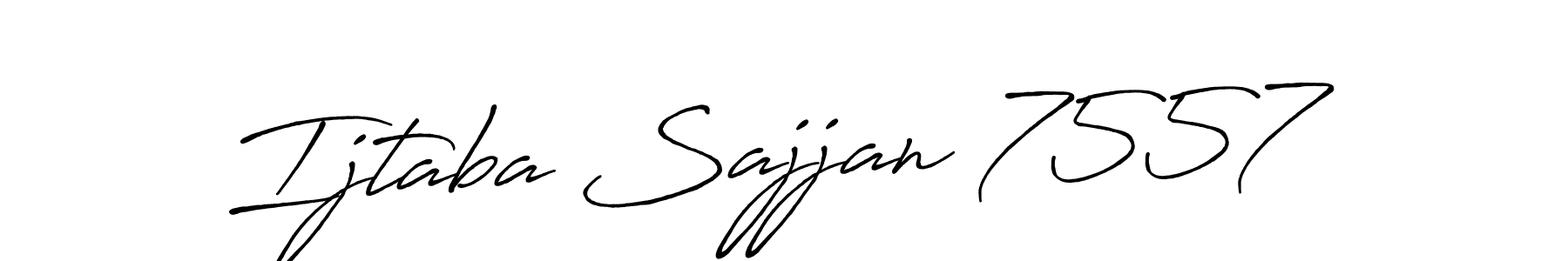 How to make Ijtaba Sajjan 7557 name signature. Use Antro_Vectra_Bolder style for creating short signs online. This is the latest handwritten sign. Ijtaba Sajjan 7557 signature style 7 images and pictures png