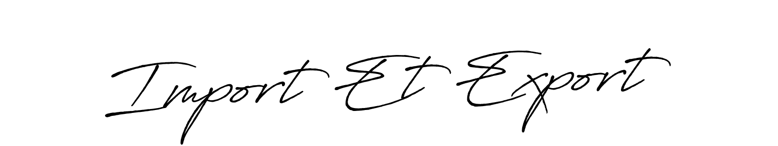 You should practise on your own different ways (Antro_Vectra_Bolder) to write your name (Import Et Export) in signature. don't let someone else do it for you. Import Et Export signature style 7 images and pictures png