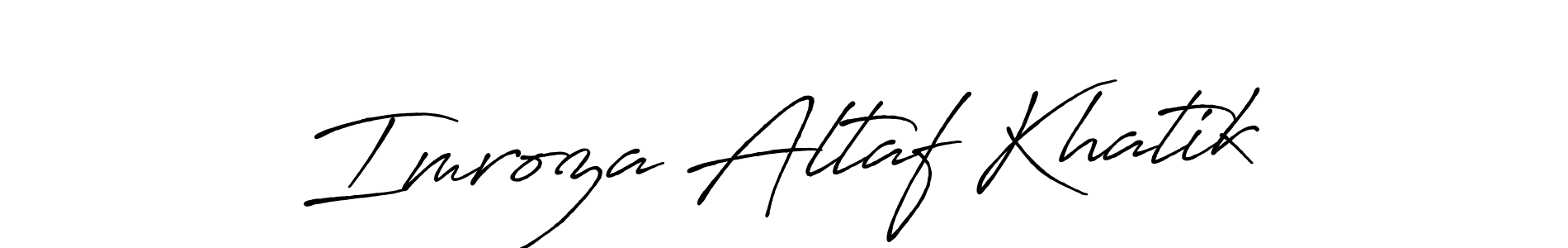 Design your own signature with our free online signature maker. With this signature software, you can create a handwritten (Antro_Vectra_Bolder) signature for name Imroza Altaf Khatik. Imroza Altaf Khatik signature style 7 images and pictures png