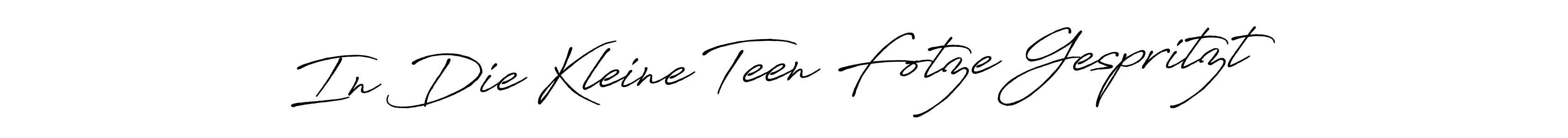 See photos of In Die Kleine Teen Fotze Gespritzt official signature by Spectra . Check more albums & portfolios. Read reviews & check more about Antro_Vectra_Bolder font. In Die Kleine Teen Fotze Gespritzt signature style 7 images and pictures png