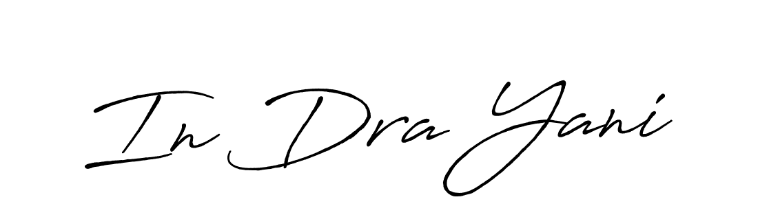 Use a signature maker to create a handwritten signature online. With this signature software, you can design (Antro_Vectra_Bolder) your own signature for name In Dra Yani. In Dra Yani signature style 7 images and pictures png