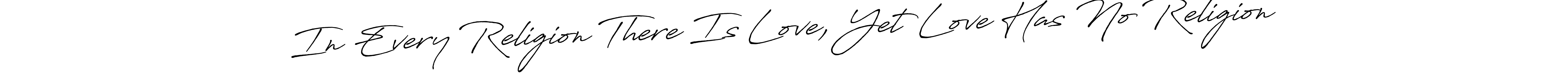 How to make In Every Religion There Is Love, Yet Love Has No Religion name signature. Use Antro_Vectra_Bolder style for creating short signs online. This is the latest handwritten sign. In Every Religion There Is Love, Yet Love Has No Religion signature style 7 images and pictures png