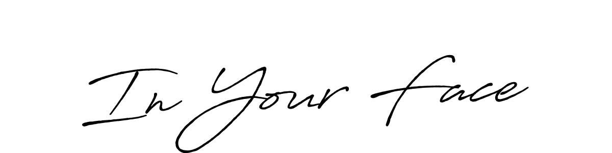 Design your own signature with our free online signature maker. With this signature software, you can create a handwritten (Antro_Vectra_Bolder) signature for name In Your Face. In Your Face signature style 7 images and pictures png