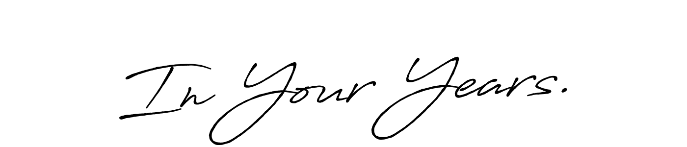 Also we have In Your Years. name is the best signature style. Create professional handwritten signature collection using Antro_Vectra_Bolder autograph style. In Your Years. signature style 7 images and pictures png