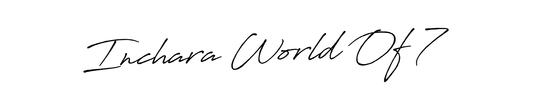 Create a beautiful signature design for name Inchara World Of 7. With this signature (Antro_Vectra_Bolder) fonts, you can make a handwritten signature for free. Inchara World Of 7 signature style 7 images and pictures png