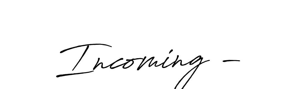 Also we have Incoming - name is the best signature style. Create professional handwritten signature collection using Antro_Vectra_Bolder autograph style. Incoming - signature style 7 images and pictures png