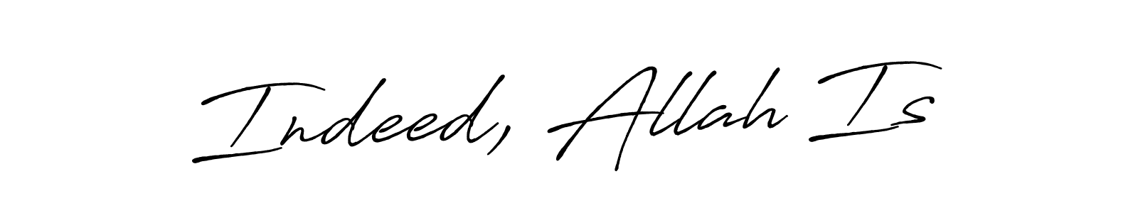 Once you've used our free online signature maker to create your best signature Antro_Vectra_Bolder style, it's time to enjoy all of the benefits that Indeed, Allah Is name signing documents. Indeed, Allah Is signature style 7 images and pictures png