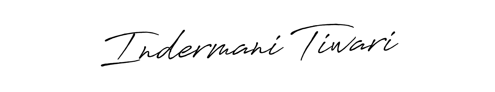 Make a beautiful signature design for name Indermani Tiwari. With this signature (Antro_Vectra_Bolder) style, you can create a handwritten signature for free. Indermani Tiwari signature style 7 images and pictures png