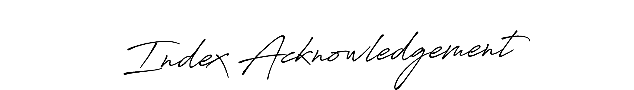 Index Acknowledgement stylish signature style. Best Handwritten Sign (Antro_Vectra_Bolder) for my name. Handwritten Signature Collection Ideas for my name Index Acknowledgement. Index Acknowledgement signature style 7 images and pictures png