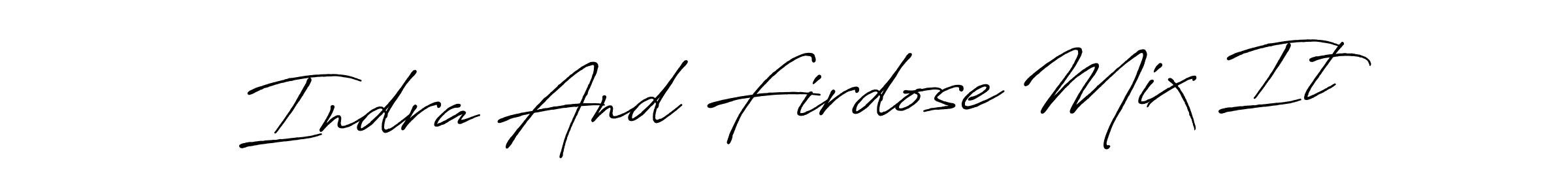 Also we have Indra And Firdose Mix It name is the best signature style. Create professional handwritten signature collection using Antro_Vectra_Bolder autograph style. Indra And Firdose Mix It signature style 7 images and pictures png
