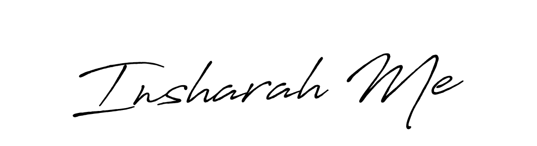 Create a beautiful signature design for name Insharah Me. With this signature (Antro_Vectra_Bolder) fonts, you can make a handwritten signature for free. Insharah Me signature style 7 images and pictures png