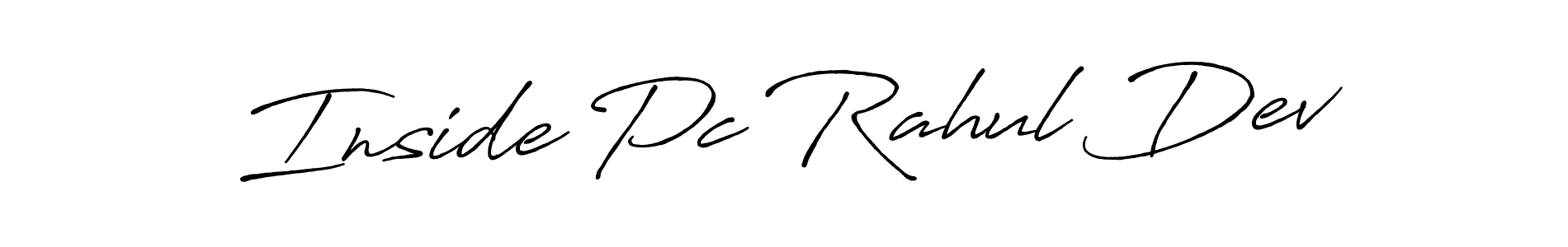 Similarly Antro_Vectra_Bolder is the best handwritten signature design. Signature creator online .You can use it as an online autograph creator for name Inside Pc Rahul Dev. Inside Pc Rahul Dev signature style 7 images and pictures png