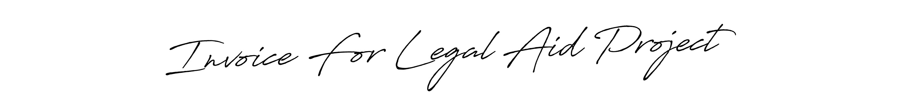 if you are searching for the best signature style for your name Invoice For Legal Aid Project. so please give up your signature search. here we have designed multiple signature styles  using Antro_Vectra_Bolder. Invoice For Legal Aid Project signature style 7 images and pictures png