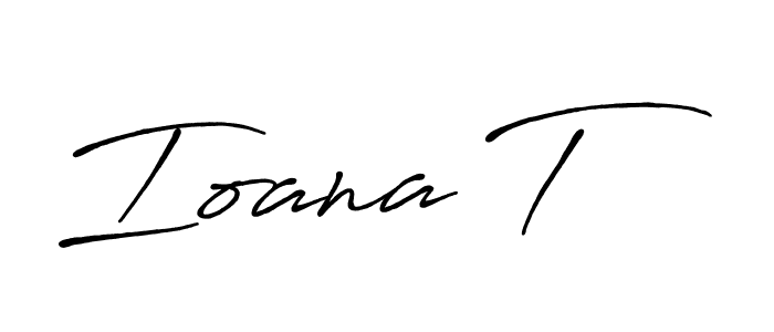 Also we have Ioana T name is the best signature style. Create professional handwritten signature collection using Antro_Vectra_Bolder autograph style. Ioana T signature style 7 images and pictures png