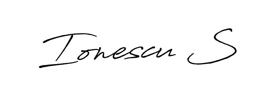 Also we have Ionescu S name is the best signature style. Create professional handwritten signature collection using Antro_Vectra_Bolder autograph style. Ionescu S signature style 7 images and pictures png