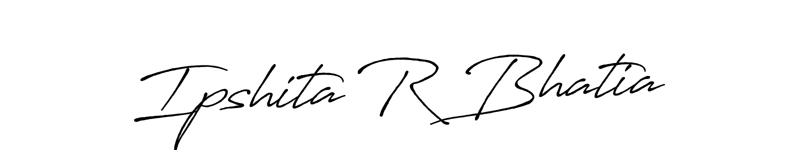 Ipshita R Bhatia stylish signature style. Best Handwritten Sign (Antro_Vectra_Bolder) for my name. Handwritten Signature Collection Ideas for my name Ipshita R Bhatia. Ipshita R Bhatia signature style 7 images and pictures png