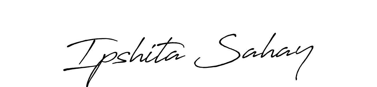 Use a signature maker to create a handwritten signature online. With this signature software, you can design (Antro_Vectra_Bolder) your own signature for name Ipshita Sahay. Ipshita Sahay signature style 7 images and pictures png