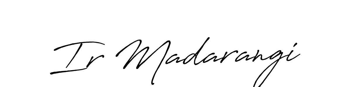 Make a beautiful signature design for name Ir Madarangi. With this signature (Antro_Vectra_Bolder) style, you can create a handwritten signature for free. Ir Madarangi signature style 7 images and pictures png