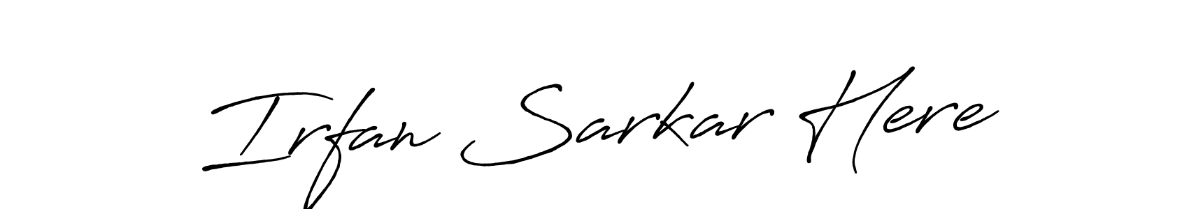You should practise on your own different ways (Antro_Vectra_Bolder) to write your name (Irfan Sarkar Here) in signature. don't let someone else do it for you. Irfan Sarkar Here signature style 7 images and pictures png