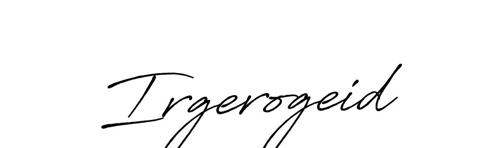 Also we have Irgerogeid name is the best signature style. Create professional handwritten signature collection using Antro_Vectra_Bolder autograph style. Irgerogeid signature style 7 images and pictures png
