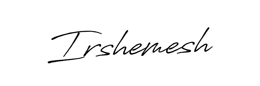 Design your own signature with our free online signature maker. With this signature software, you can create a handwritten (Antro_Vectra_Bolder) signature for name Irshemesh. Irshemesh signature style 7 images and pictures png