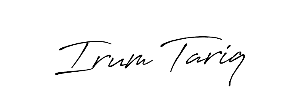 Make a beautiful signature design for name Irum Tariq. With this signature (Antro_Vectra_Bolder) style, you can create a handwritten signature for free. Irum Tariq signature style 7 images and pictures png