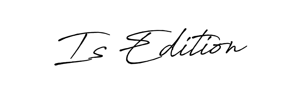 Use a signature maker to create a handwritten signature online. With this signature software, you can design (Antro_Vectra_Bolder) your own signature for name Is Edition. Is Edition signature style 7 images and pictures png