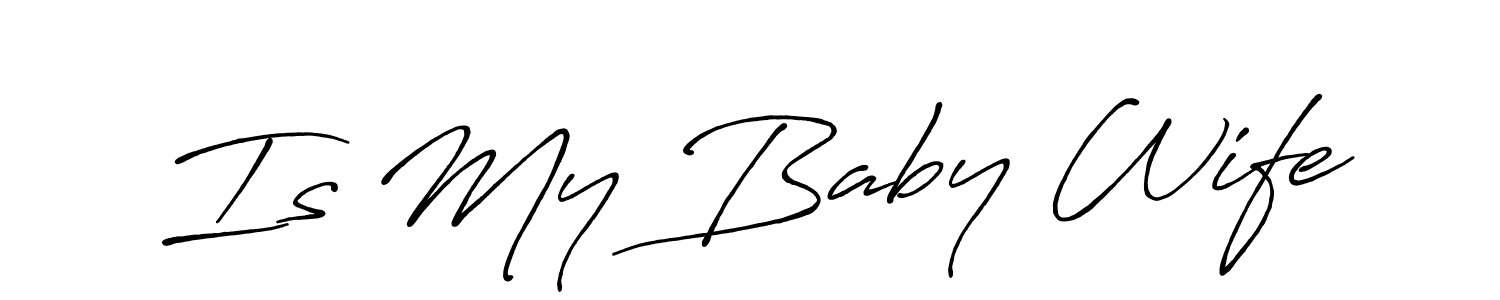 Make a short Is My Baby Wife signature style. Manage your documents anywhere anytime using Antro_Vectra_Bolder. Create and add eSignatures, submit forms, share and send files easily. Is My Baby Wife signature style 7 images and pictures png