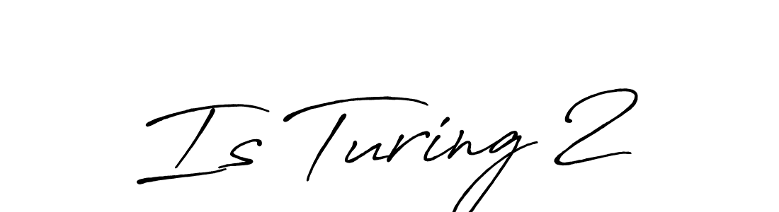 This is the best signature style for the Is Turing 2 name. Also you like these signature font (Antro_Vectra_Bolder). Mix name signature. Is Turing 2 signature style 7 images and pictures png