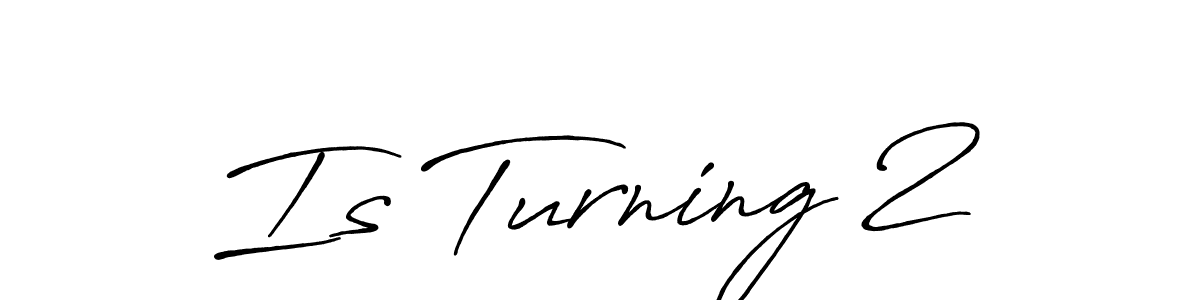 You should practise on your own different ways (Antro_Vectra_Bolder) to write your name (Is Turning 2) in signature. don't let someone else do it for you. Is Turning 2 signature style 7 images and pictures png