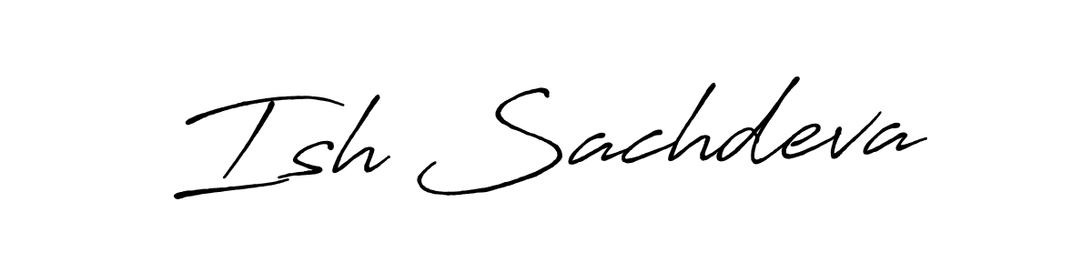 Once you've used our free online signature maker to create your best signature Antro_Vectra_Bolder style, it's time to enjoy all of the benefits that Ish Sachdeva name signing documents. Ish Sachdeva signature style 7 images and pictures png