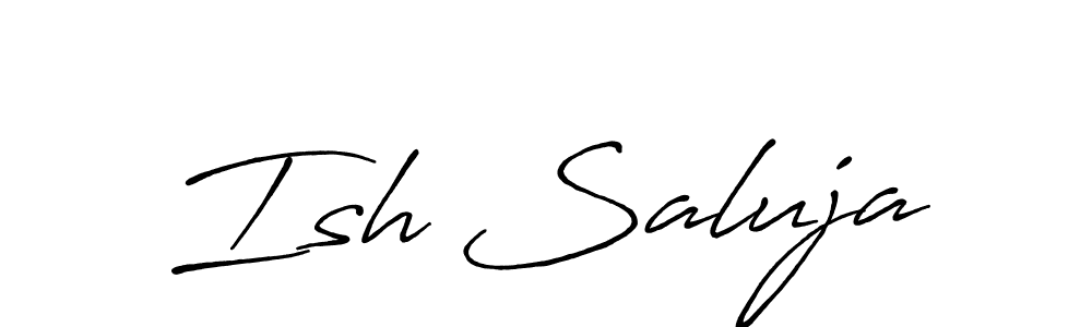 You should practise on your own different ways (Antro_Vectra_Bolder) to write your name (Ish Saluja) in signature. don't let someone else do it for you. Ish Saluja signature style 7 images and pictures png