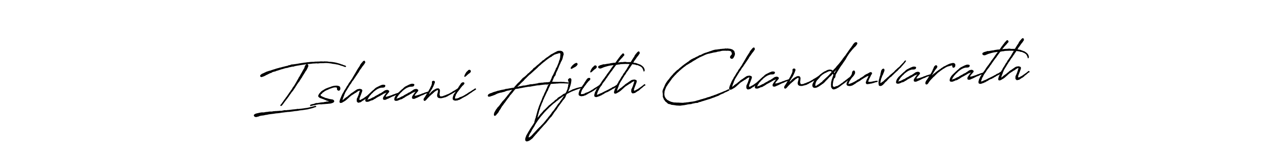 Make a beautiful signature design for name Ishaani Ajith Chanduvarath. With this signature (Antro_Vectra_Bolder) style, you can create a handwritten signature for free. Ishaani Ajith Chanduvarath signature style 7 images and pictures png