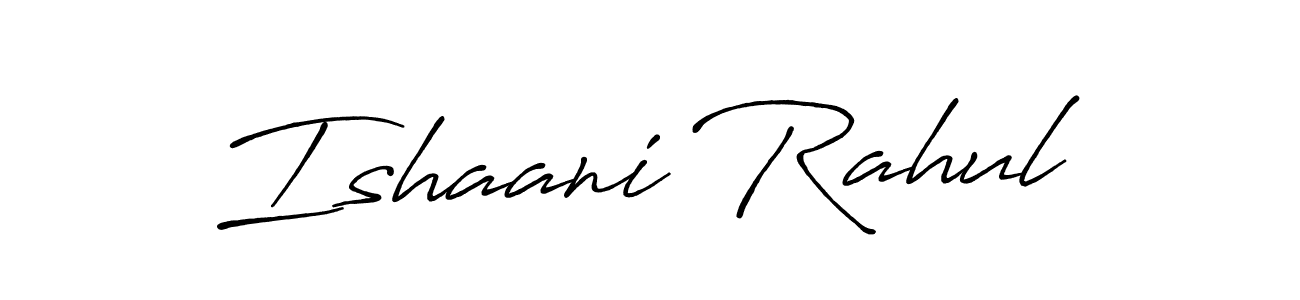 Also we have Ishaani Rahul name is the best signature style. Create professional handwritten signature collection using Antro_Vectra_Bolder autograph style. Ishaani Rahul signature style 7 images and pictures png