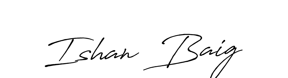 This is the best signature style for the Ishan  Baig name. Also you like these signature font (Antro_Vectra_Bolder). Mix name signature. Ishan  Baig signature style 7 images and pictures png