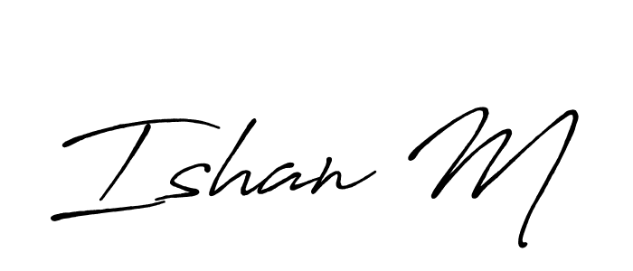 Similarly Antro_Vectra_Bolder is the best handwritten signature design. Signature creator online .You can use it as an online autograph creator for name Ishan M. Ishan M signature style 7 images and pictures png