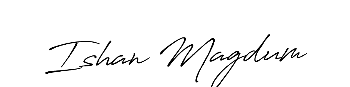 Use a signature maker to create a handwritten signature online. With this signature software, you can design (Antro_Vectra_Bolder) your own signature for name Ishan Magdum. Ishan Magdum signature style 7 images and pictures png