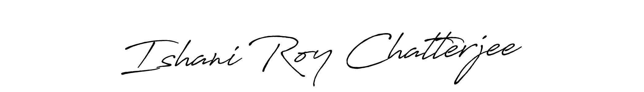 Make a short Ishani Roy Chatterjee signature style. Manage your documents anywhere anytime using Antro_Vectra_Bolder. Create and add eSignatures, submit forms, share and send files easily. Ishani Roy Chatterjee signature style 7 images and pictures png