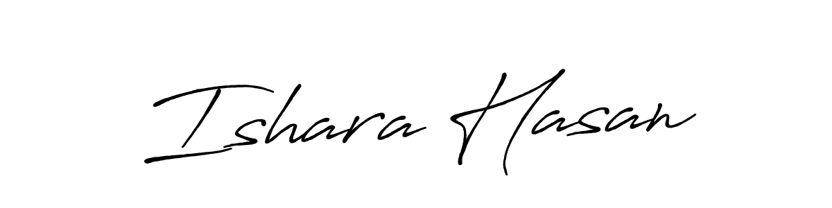 Make a beautiful signature design for name Ishara Hasan. With this signature (Antro_Vectra_Bolder) style, you can create a handwritten signature for free. Ishara Hasan signature style 7 images and pictures png