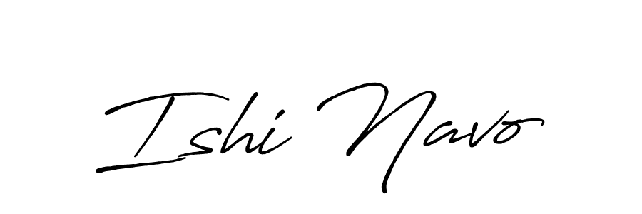 Design your own signature with our free online signature maker. With this signature software, you can create a handwritten (Antro_Vectra_Bolder) signature for name Ishi Navo. Ishi Navo signature style 7 images and pictures png