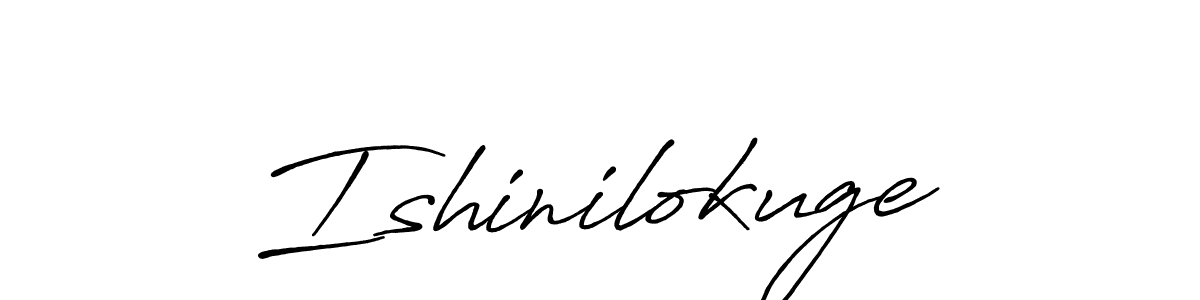 How to make Ishinilokuge signature? Antro_Vectra_Bolder is a professional autograph style. Create handwritten signature for Ishinilokuge name. Ishinilokuge signature style 7 images and pictures png