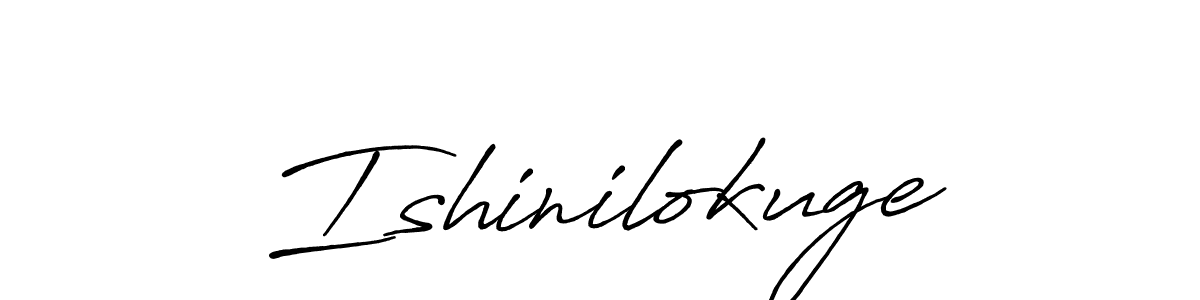 How to make Ishinilokuge signature? Antro_Vectra_Bolder is a professional autograph style. Create handwritten signature for Ishinilokuge name. Ishinilokuge signature style 7 images and pictures png