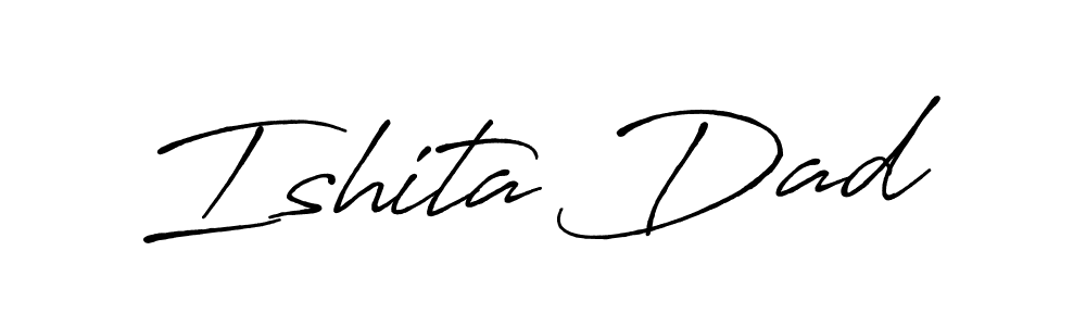How to make Ishita Dad name signature. Use Antro_Vectra_Bolder style for creating short signs online. This is the latest handwritten sign. Ishita Dad signature style 7 images and pictures png