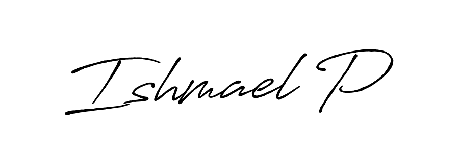 You should practise on your own different ways (Antro_Vectra_Bolder) to write your name (Ishmael P) in signature. don't let someone else do it for you. Ishmael P signature style 7 images and pictures png