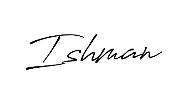 Design your own signature with our free online signature maker. With this signature software, you can create a handwritten (Antro_Vectra_Bolder) signature for name Ishman. Ishman signature style 7 images and pictures png