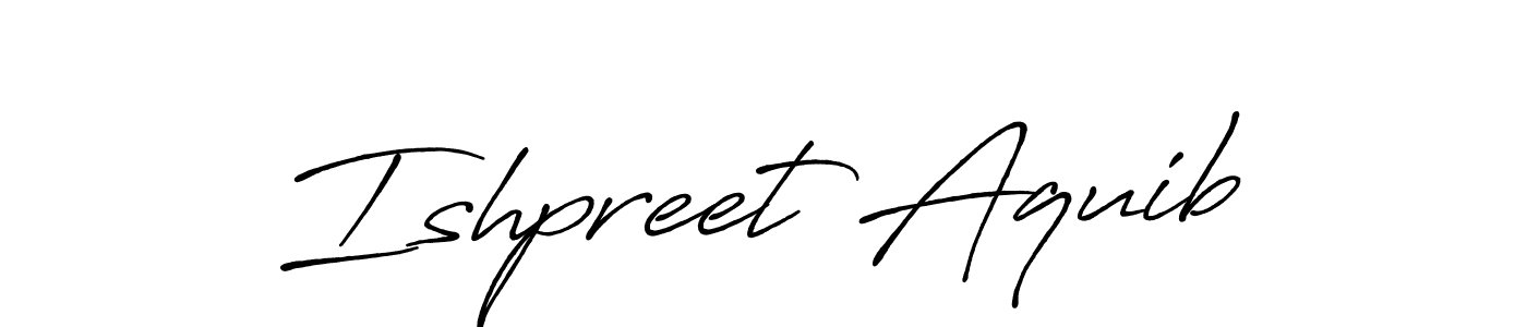Ishpreet Aquib stylish signature style. Best Handwritten Sign (Antro_Vectra_Bolder) for my name. Handwritten Signature Collection Ideas for my name Ishpreet Aquib. Ishpreet Aquib signature style 7 images and pictures png