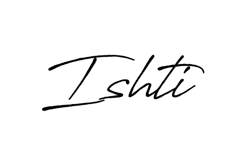 Create a beautiful signature design for name Ishti. With this signature (Antro_Vectra_Bolder) fonts, you can make a handwritten signature for free. Ishti signature style 7 images and pictures png