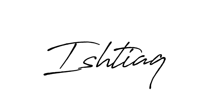 Make a beautiful signature design for name Ishtiaq. With this signature (Antro_Vectra_Bolder) style, you can create a handwritten signature for free. Ishtiaq signature style 7 images and pictures png
